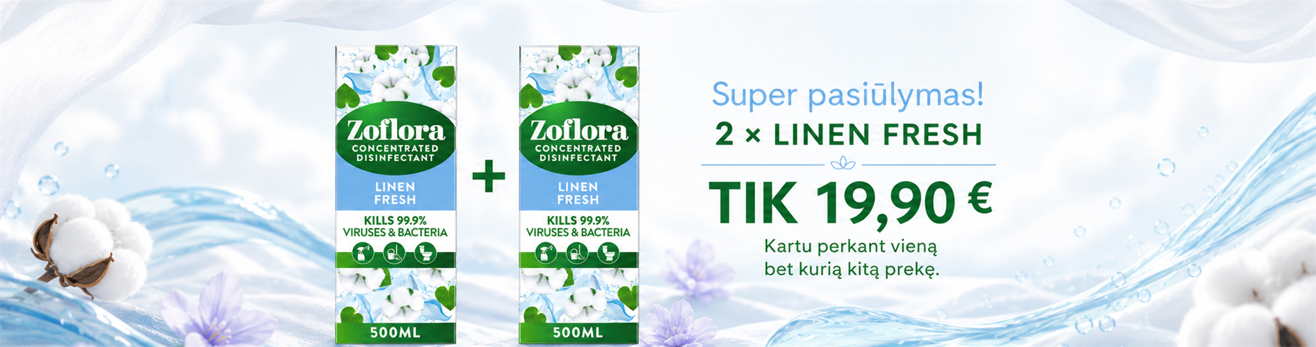 Du Zoflora Linen Fresh 500 ml už 19,90 € perkant dar vieną prekę